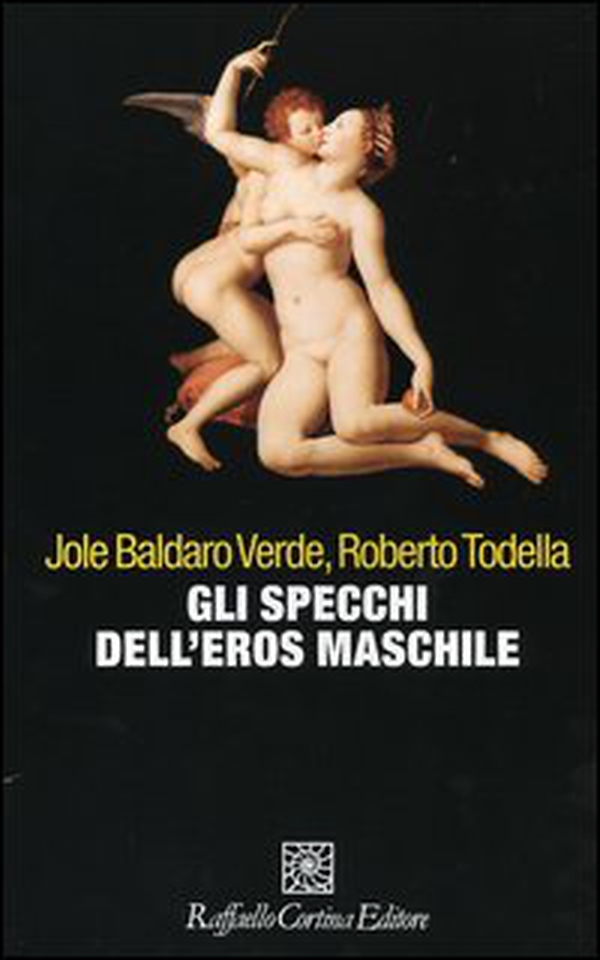 Gli specchi dell'eros maschile - Librerie.coop Gli specchi dell'eros maschile - Librerie.coop