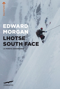 Lhotse South Face. La parete leggendaria - Librerie.coop