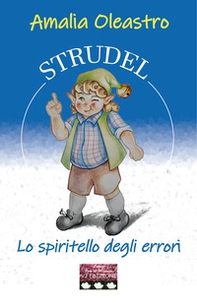 Strudel. Lo spiritello degli errori - Librerie.coop Strudel. Lo spiritello degli errori - Librerie.coop