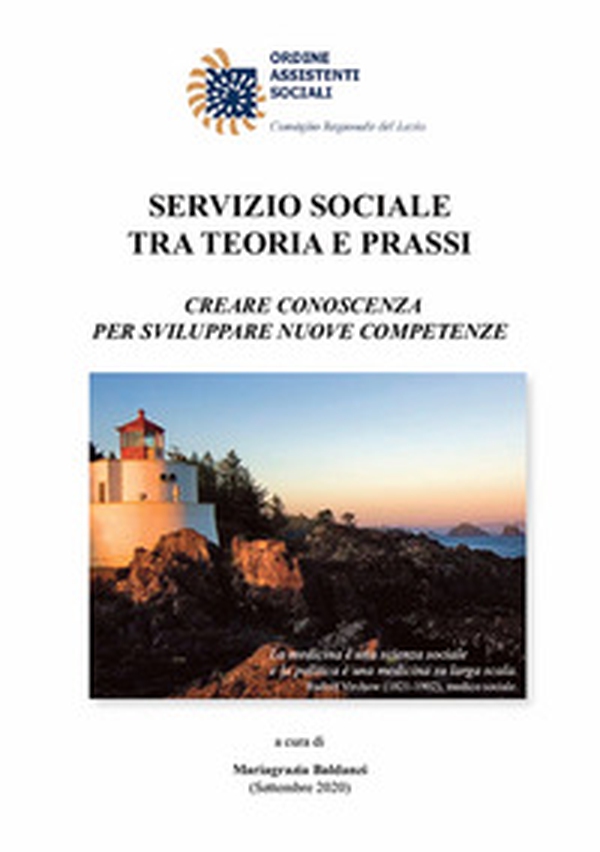 Servizio Sociale tra teoria e prassi. creare conoscenza per sviluppare nuove competenze - Librerie.coop Servizio Sociale tra teoria e prassi. creare conoscenza per sviluppare nuove competenze - Librerie.coop