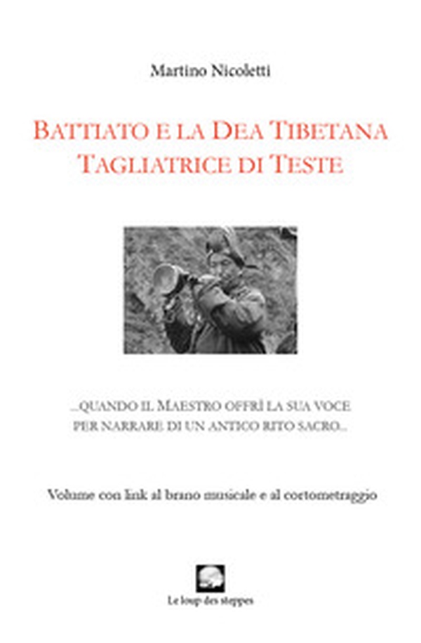 Battiato e la dea tibetana tagliatrice di teste. Quando il Maestro offrì la sua voce per narrare di un antico rito sacro - Librerie.coop