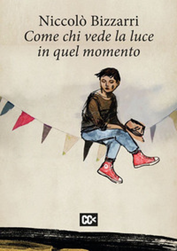 Come chi vede la luce in quel momento - Librerie.coop Come chi vede la luce in quel momento - Librerie.coop