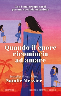 Quando il cuore ricomincia ad amare - Librerie.coop