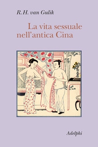 La vita sessuale nell'antica Cina - Librerie.coop
