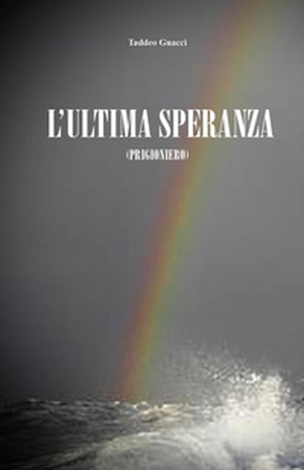 L'ultima speranza (Prigioniero) - Librerie.coop L'ultima speranza (Prigioniero) - Librerie.coop