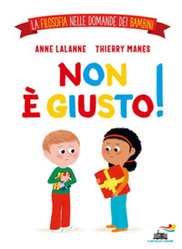 Non è giusto! La filosofia nelle domande dei bambini - Librerie.coop Non è giusto! La filosofia nelle domande dei bambini - Librerie.coop