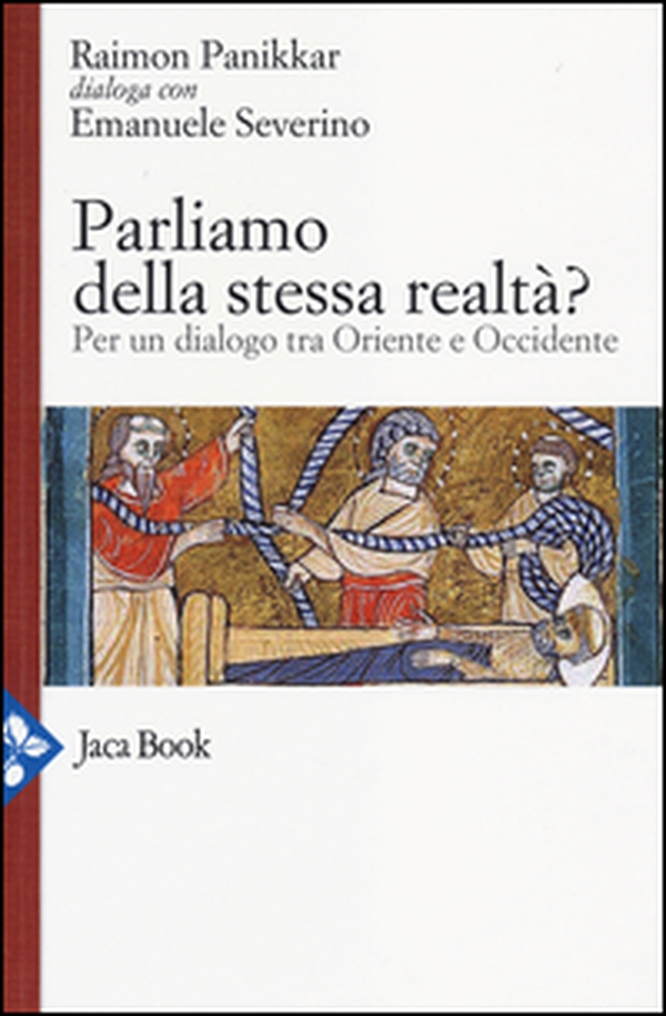 Parliamo della stessa realtà? Per un dialogo tra Oriente e Occidente - Librerie.coop Parliamo della stessa realtà? Per un dialogo tra Oriente e Occidente - Librerie.coop