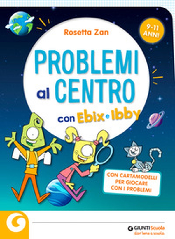 Problemi al centro con Ebix e Ibby. Problemi al centro. Matematica senza paura - Librerie.coop Problemi al centro con Ebix e Ibby. Problemi al centro. Matematica senza paura - Librerie.coop