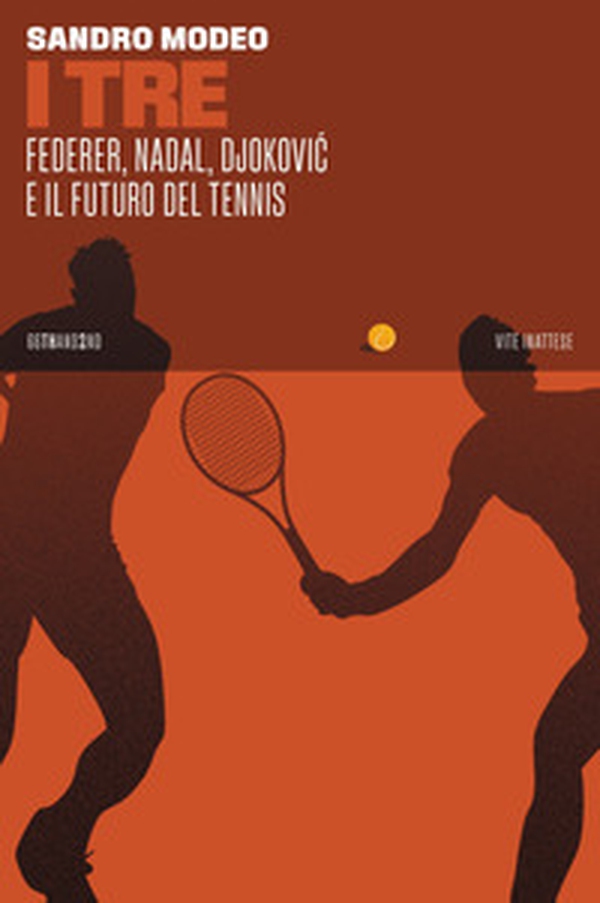 I Tre. Federer, Nadal, Djokovic e il futuro del tennis - Librerie.coop I Tre. Federer, Nadal, Djokovic e il futuro del tennis - Librerie.coop
