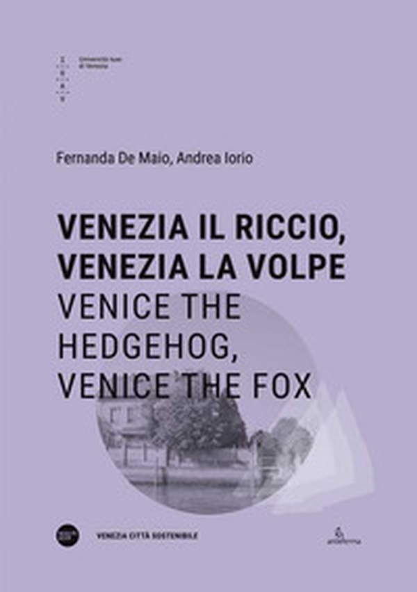 Venezia il riccio, Venezia la volpe-Venice the hedgehog, Venice the fox - Librerie.coop Venezia il riccio, Venezia la volpe-Venice the hedgehog, Venice the fox - Librerie.coop