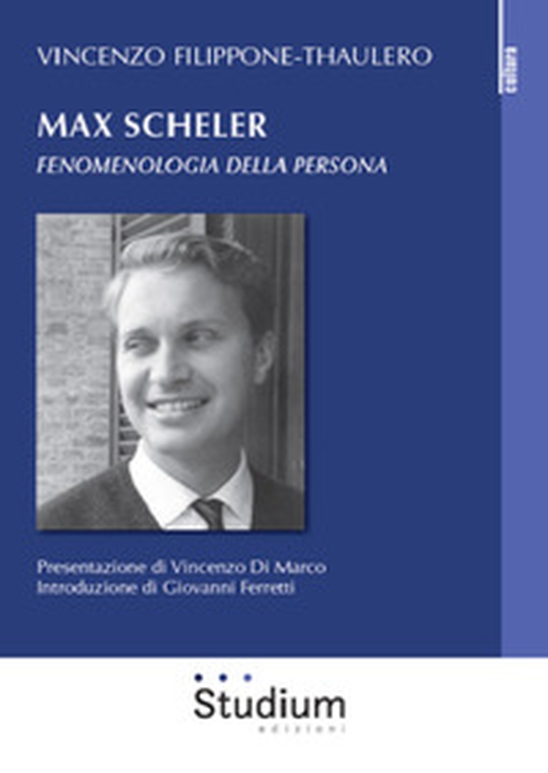 Max Scheler. Fenomenologia della persona - Librerie.coop Max Scheler. Fenomenologia della persona - Librerie.coop