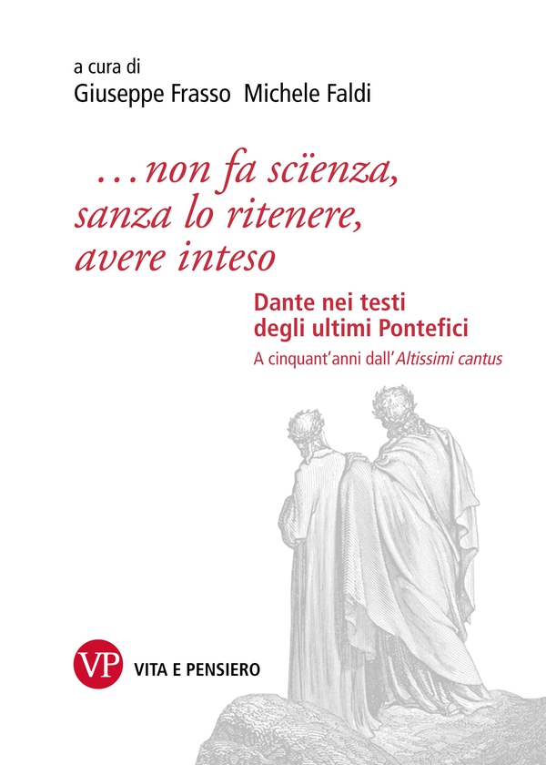...non fa scïenza, sanza lo ritenere, avere inteso. Dante nei testi degli ultimi Pontefici - Librerie.coop