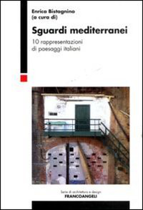 Sguardi mediterranei. 10 rappresentazioni di paesaggi italiani - Librerie.coop Sguardi mediterranei. 10 rappresentazioni di paesaggi italiani - Librerie.coop