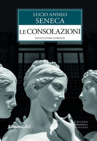 Le consolazioni. Testo latino a fronte - Librerie.coop