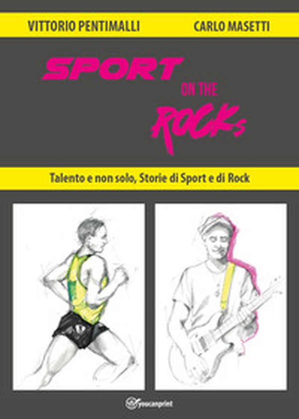 Sport on the rocks. Talento e non solo, storie di sport e di rock - Librerie.coop Sport on the rocks. Talento e non solo, storie di sport e di rock - Librerie.coop