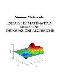 Esercizi di matematica: equazioni e disequazioni algebriche - Librerie.coop