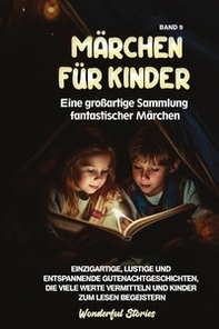 Märchen für Kinder. Eine großartige Sammlung fantastischer Märchen - Vol. 9 - Librerie.coop