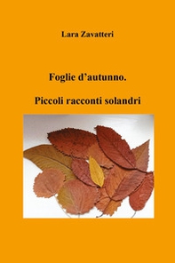 Foglie d'autunno. Piccoli racconti solandri - Librerie.coop