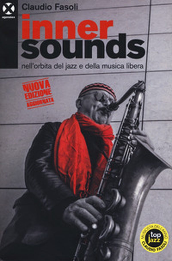Inner sounds nell'orbita del jazz e della musica libera - Librerie.coop Inner sounds nell'orbita del jazz e della musica libera - Librerie.coop