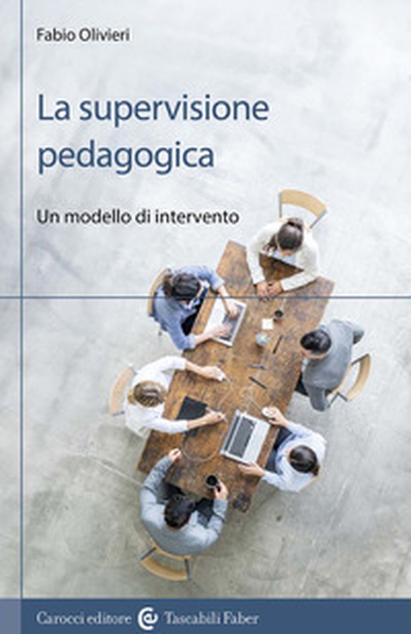La supervisione pedagogica. Un modello di intervento - Librerie.coop La supervisione pedagogica. Un modello di intervento - Librerie.coop