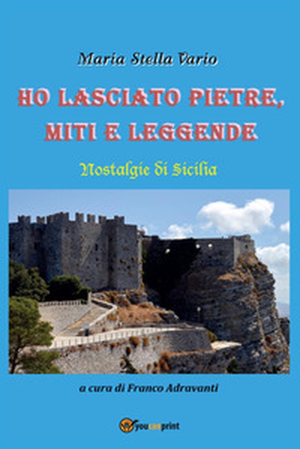 Ho lasciato pietre, miti e leggende - Librerie.coop Ho lasciato pietre, miti e leggende - Librerie.coop