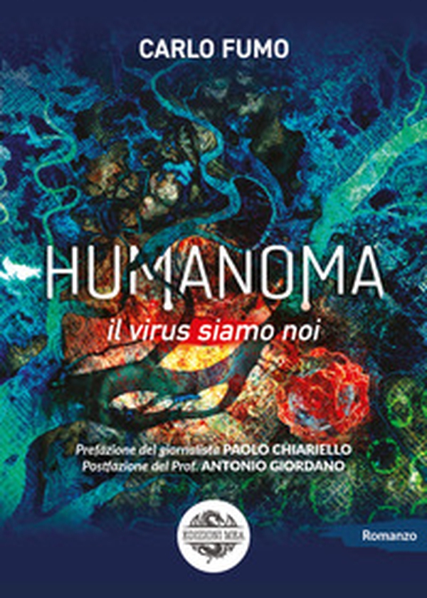 Humanoma. Il virus siamo noi - Librerie.coop Humanoma. Il virus siamo noi - Librerie.coop