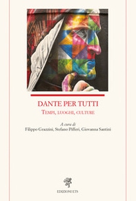 Dante per tutti. Tempi, luoghi, culture - Librerie.coop