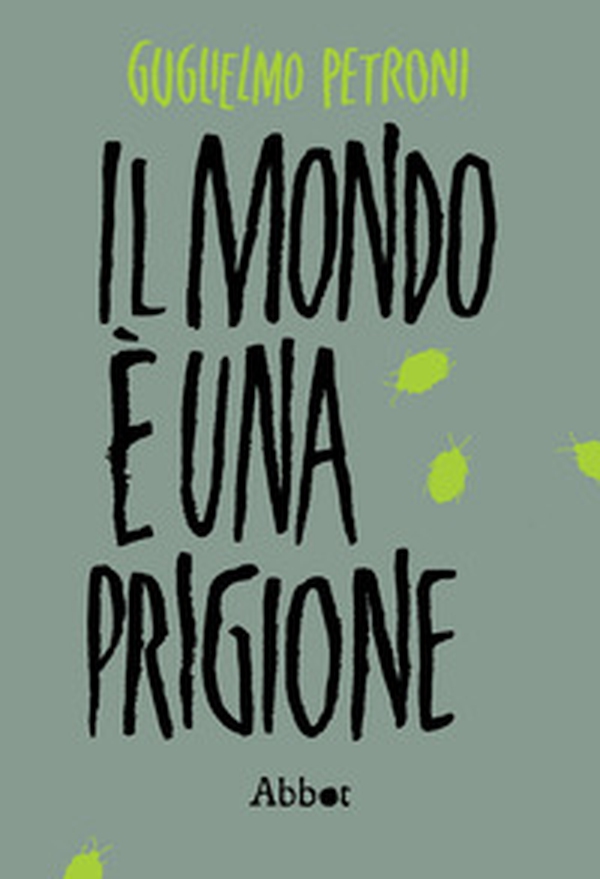 Il mondo è una prigione - Librerie.coop Il mondo è una prigione - Librerie.coop