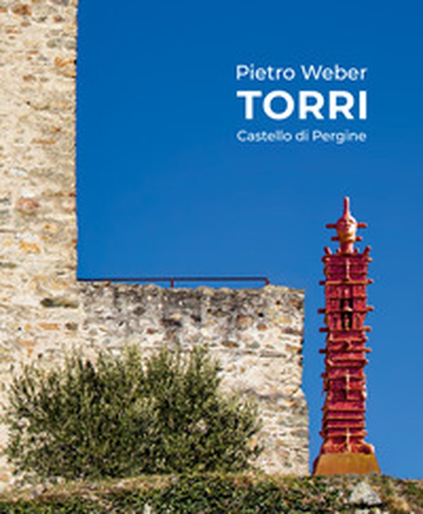 Pietro Weber. Torri - Librerie.coop Pietro Weber. Torri - Librerie.coop