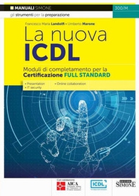 La nuova ICDL. Moduli di completamento perla certificazione Full Standard. Presentation. IT security. Online collaboration - Librerie.coop La nuova ICDL. Moduli di completamento perla certificazione Full Standard. Presentation. IT security. Online collaboration - Librerie.coop