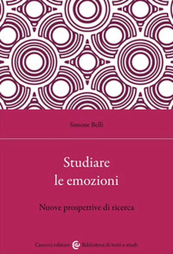 Studiare le emozioni. Nuove prospettive di ricerca - Librerie.coop Studiare le emozioni. Nuove prospettive di ricerca - Librerie.coop