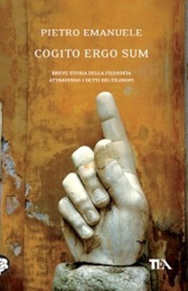 Cogito ergo sum. Breve storia della filosofia attraverso i detti dei filosofi - Librerie.coop Cogito ergo sum. Breve storia della filosofia attraverso i detti dei filosofi - Librerie.coop