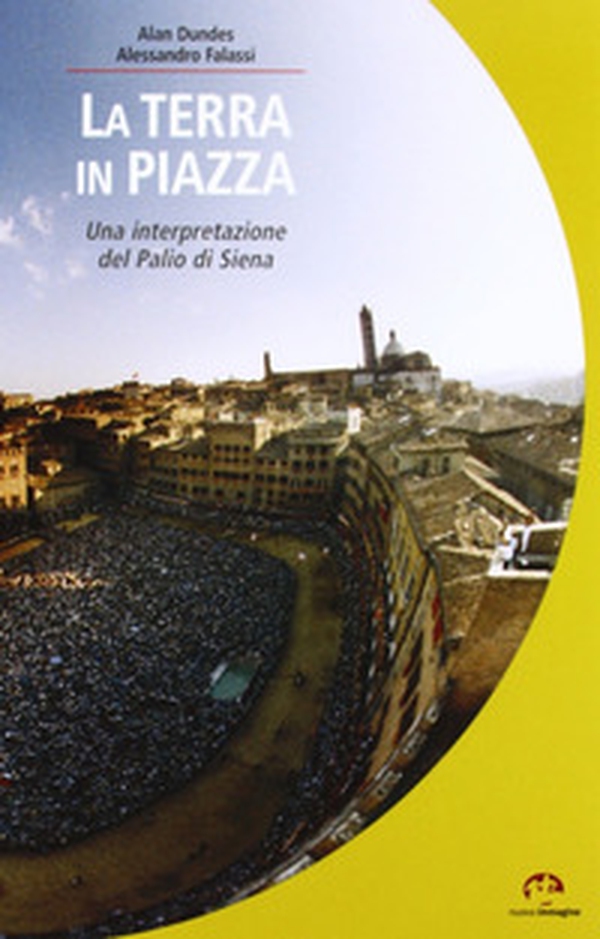 La terra in piazza. Antropologia del Palio - Librerie.coop La terra in piazza. Antropologia del Palio - Librerie.coop