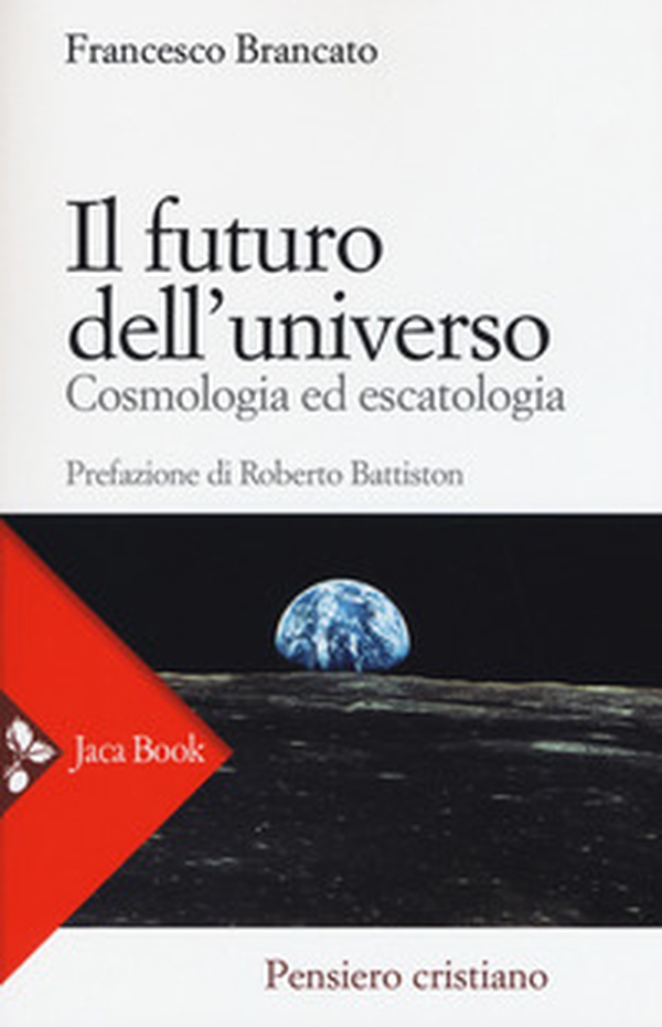 Il futuro dell'universo. Cosmologia ed escatologia - Librerie.coop Il futuro dell'universo. Cosmologia ed escatologia - Librerie.coop