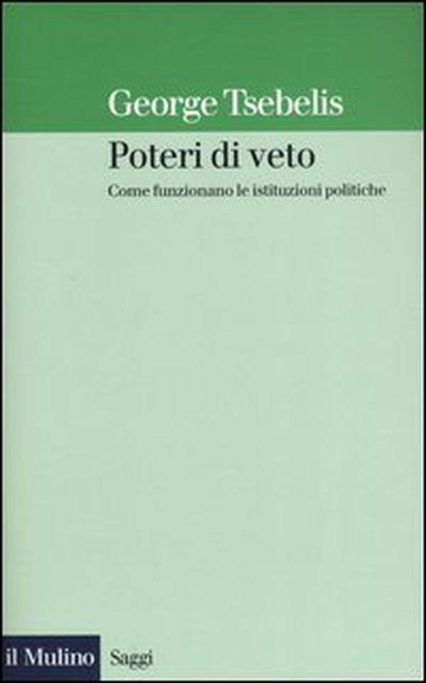 Poteri di veto. Come funzionano le istituzioni politiche - Librerie.coop Poteri di veto. Come funzionano le istituzioni politiche - Librerie.coop