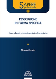 Esecuzione in forma specifica. Con schemi procedimentali e formulario - Librerie.coop