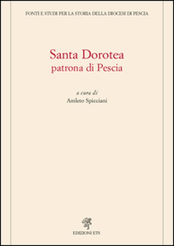 Santa Dorotea. Patrona di Pescia - Librerie.coop Santa Dorotea. Patrona di Pescia - Librerie.coop