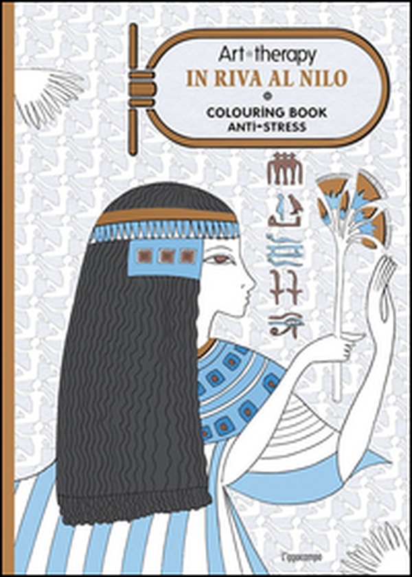 Art therapy. In riva al Nilo. Colouring book anti-stress - Librerie.coop Art therapy. In riva al Nilo. Colouring book anti-stress - Librerie.coop