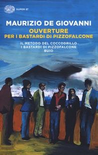 Ouverture per i Bastardi di Pizzofalcone: Il metodo del coccodrillo-I Bastardi di Pizzofalcone-Buio - Librerie.coop Ouverture per i Bastardi di Pizzofalcone: Il metodo del coccodrillo-I Bastardi di Pizzofalcone-Buio - Librerie.coop