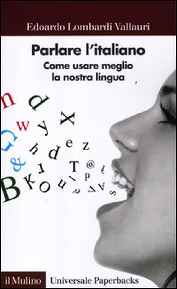 Parlare l'italiano. Come usare meglio la nostra lingua - Librerie.coop Parlare l'italiano. Come usare meglio la nostra lingua - Librerie.coop
