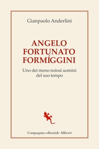 Angelo Fortunato Formíggini. Uno dei meno noiosi uomini del suo tempo - Librerie.coop