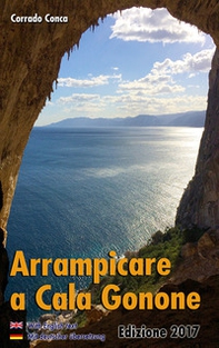 Arrampicare a Cala Gonone. Ediz. italiana, tedesca e inglese - Librerie.coop Arrampicare a Cala Gonone. Ediz. italiana, tedesca e inglese - Librerie.coop