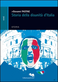 Storia della disunità d'Italia - Librerie.coop Storia della disunità d'Italia - Librerie.coop