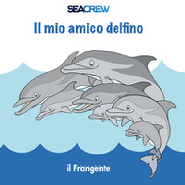 Il mio amico delfino. Ediz. italiana, inglese e francese - Librerie.coop Il mio amico delfino. Ediz. italiana, inglese e francese - Librerie.coop