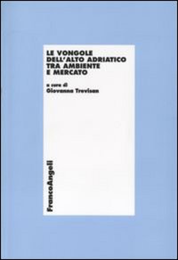 Le vongole dell'alto Adriatico tra ambiente e mercato - Librerie.coop Le vongole dell'alto Adriatico tra ambiente e mercato - Librerie.coop