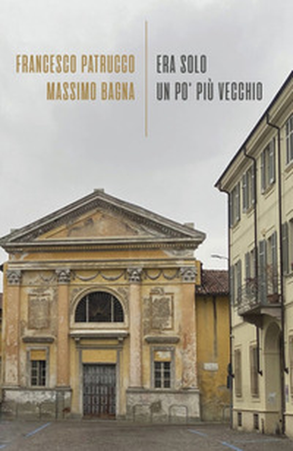 Era solo un pò più vecchio - Librerie.coop Era solo un pò più vecchio - Librerie.coop