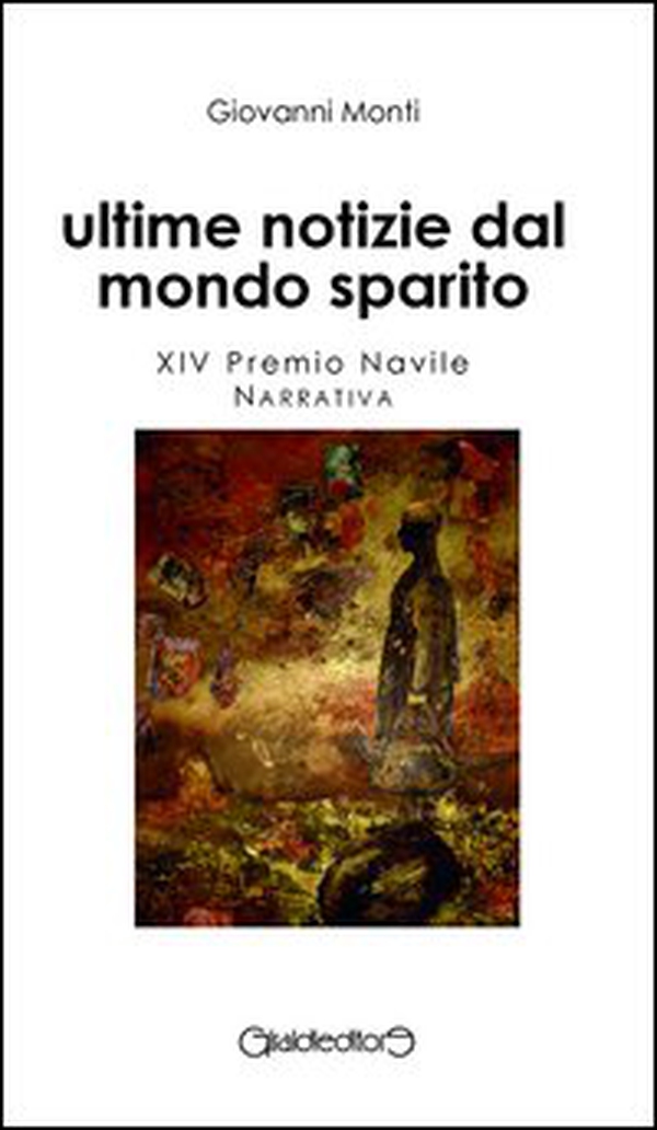 Ultime notizie dal mondo sparito - Librerie.coop Ultime notizie dal mondo sparito - Librerie.coop