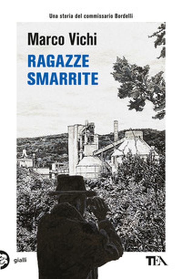 Ragazze smarrite. Un'avventura del commissario Bordelli - Librerie.coop Ragazze smarrite. Un'avventura del commissario Bordelli - Librerie.coop