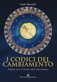 I codici del cambiamento. Tarocchi e I Ching: DNA dell'anima - Librerie.coop I codici del cambiamento. Tarocchi e I Ching: DNA dell'anima - Librerie.coop