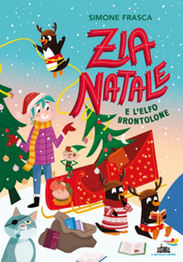 Zia Natale e l'elfo brontolone - Librerie.coop Zia Natale e l'elfo brontolone - Librerie.coop